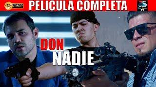   DON NADIE - PELICULA COMPLETA NARCOS | Ola Studios TV 