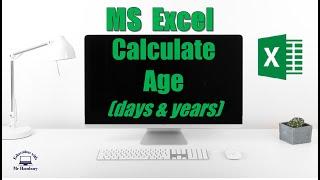 Calculate your age in days and years fast | Excel