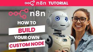 n8n Tutorial #7: Create your own Custom Node