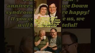 Today is our 40th anniversary. We have Down syndrome, but we are happy! If you congratulate us,...