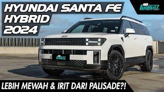 Bikin CR-V MINDER, Ini LEBIH GAGAH Dari Palisade! Ulas Hyundai Santa Fe Hybrid 2024 MEWAH Tapi IRIT!