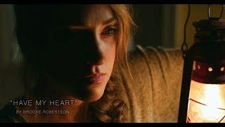 Brooke Robertson - Have My Heart (Official Music Video)