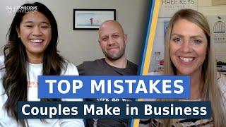 Avoid These Mistakes When Doing Business as a Couple | The Conscious Investor Ep. 533