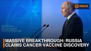 Massive breakthrough: Russia Claims Cancer Vaccine Discovery