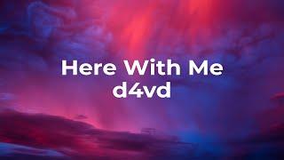 d4vd - Here With Me || Lyrics