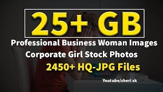 25GB Corporate Girl Stock Photos Download In High-Quality JPG Files |Mega Bundle| |English|