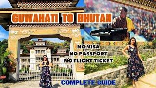 SAMDRUP JONGKHAR | GUWAHATI TO BHUTAN By Road | FREE FOR INDIANS FOR 24hours | Bhutan Tour Guide