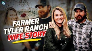 What happened to Farmer Tyler Ranch Wife?