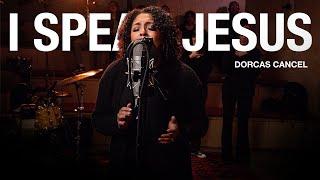 Dorcas Cancel - I Speak Jesus [Live Studio Session]