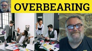  Overbearing Meaning - Overbearing Examples - Overbearing Defined - Describing People - Overbearing