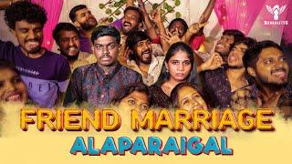 Friend Marriage Alaparaigal | Nakkalites