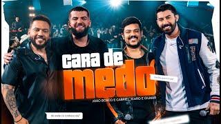 João Bosco e Gabriel, Icaro e Gilmar - Cara De Medo