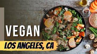 The Top 10 Vegan Restaurants in Los Angeles, California!