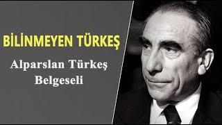 BİLİNMEYEN TÜRKEŞ (Alparslan Türkeş Belgeseli)