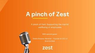 A pinch of Zest podcast: Supporting the mental wellbeing of your employees