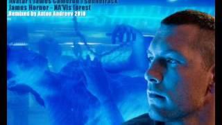 James Horner - NA'VI Forest Remixed by Anton Andreev