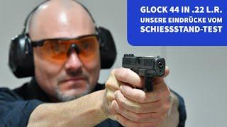 GLOCK 44 in .22 l.r. − unsere Eindrücke vom Schießstand-Test