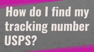 How do I find my tracking number USPS?