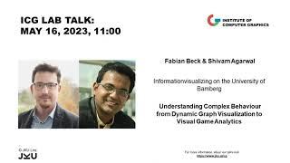 ICG JKU Lab Talk: Fabian Beck & Shivam Agarwal, University of Bamberg