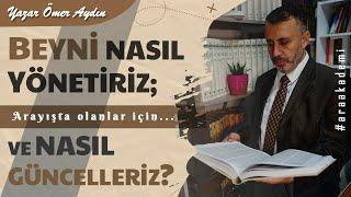 BEYNİ NASIL YÖNETİR ve Nasıl güncelleriz? | Beyin nasıl geliştirilir?