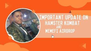 IMPORTANT UPDATE ON HAMSTER KOMBAT AND MEMEFI AIRDROP