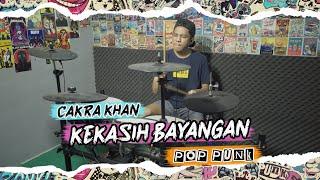 Cakra Khan - Kekasih Bayangan Pop Punk Drum Cover