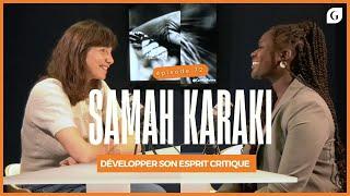 #72 Développer son esprit critique avec Samah Karaki - Neuroscientifique