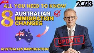 8 most important Australian immigration changes in 2023! All You Need to Know