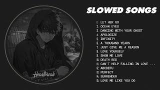 Let Her Go, Ocean Eyes... - Slowed Songs (slowed+reverb) - Sad songs will make you cry#heartbreak