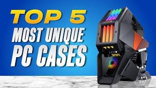 5 Most Unique PC Cases (2024)