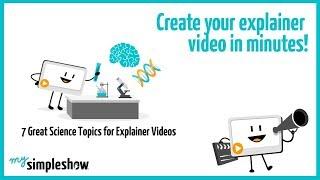 7 Great Science Topics for Explainer Videos - mysimpleshow.com