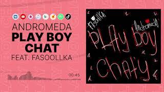 Andromeda - Play boy Chat (feat  Fasoollka)