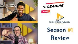 The Beyond Fluency Season #1 LIVE Review