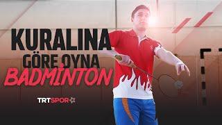 Kuralına Göre Oyna - Badminton 'Hasan Berkay Günbaz'