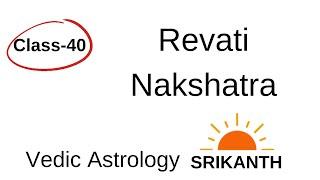 Class- 40 | Revati Nakshatra | Characteristics | Different house cusps, lords, dispositors