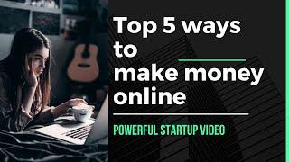 Top 5 ways to make money online 2022 | Internet money