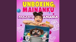 Unboxing Mainanku