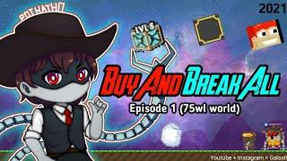 Buy and Break All (episode 1) Galastiz Growtopia