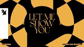 Camisra & Armin van Buuren - Let Me Show You (Official Lyric Video)