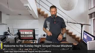 The Sunday Night Gospel House Mixshow with Dj Rich Williams