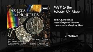 We'll to the Woods No More by Gregory W Brown, poetry by A E Housman