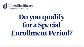 Special Enrollment Period | SEP Health Insurance | UnitedHealthOne