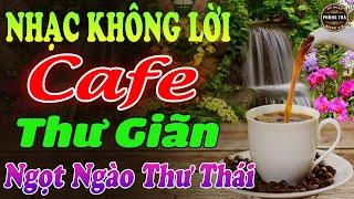 Hòa Tấu Nhạc Không Lời Hay Nhất⭐NGỌT NGÀO THƯ THÁI  Nghe Hoài Không Chán Ở Phòng Trà, Quán Cafe