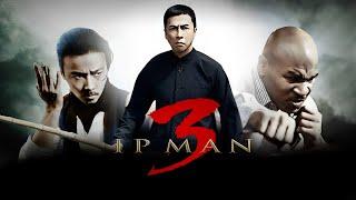 Ip Man 3 (2015) Movie || Donnie Yen, Patrick Tam, Zhang Jin, Karena Ng, Kent C || full movie Review