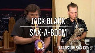 Jack Black's Sax-A-Boom - D.Faustov Sax cover