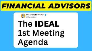 Don't Make This First Meeting Mistake - Do This Instead - Financial Advisor Training