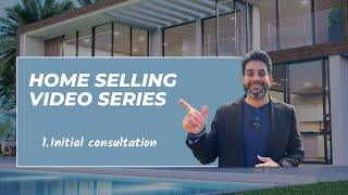 Kickstart Your Home Sale: The Initial Consultation