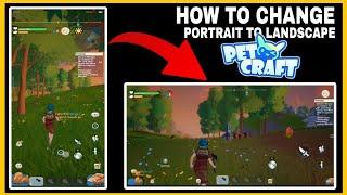 How to Change Portrait To Landscape Game Screen | PetOCraft Open World Game