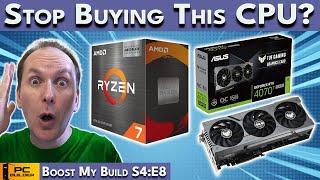 STOP Buying this CPU?  PC Build Fails | Boost My Build S4:E10