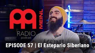 Meinl Radio Podcast - Ep. 57 - El Estepario Siberiano